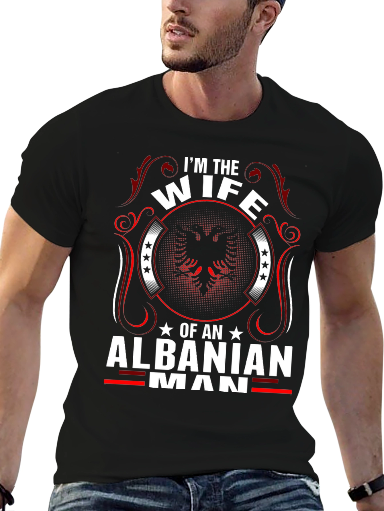 Im the Wife of an Albanian Man T-Shirt