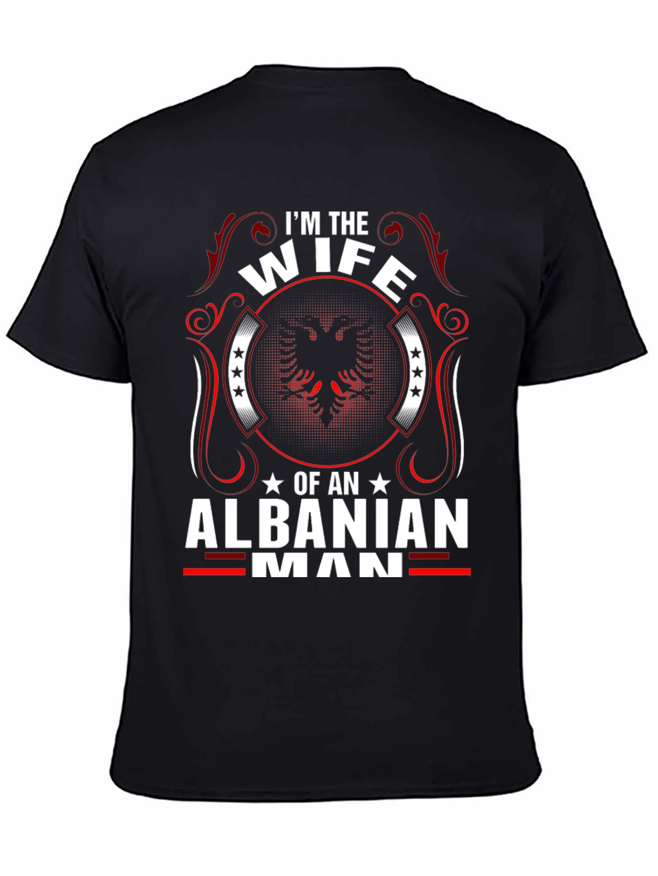 Im the Wife of an Albanian Man T-Shirt