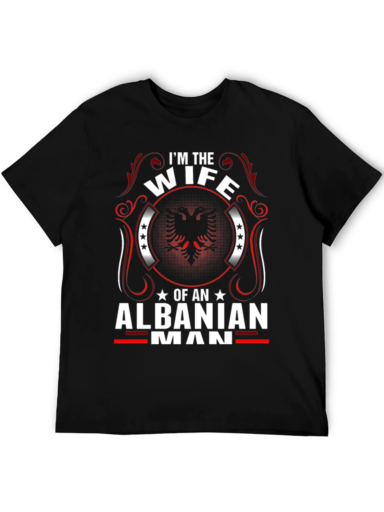 Im the Wife of an Albanian Man T-Shirt