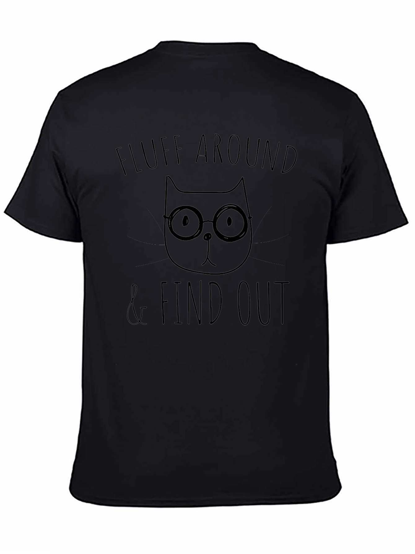 Fluff Around & Find Out Cat T-Shirt
