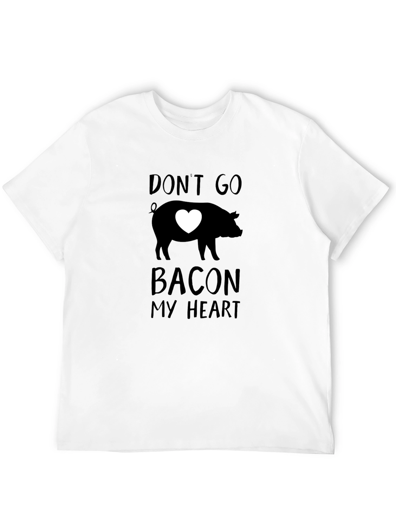 Dont Go Bacon My Heart Pig Graphic T-Shirt