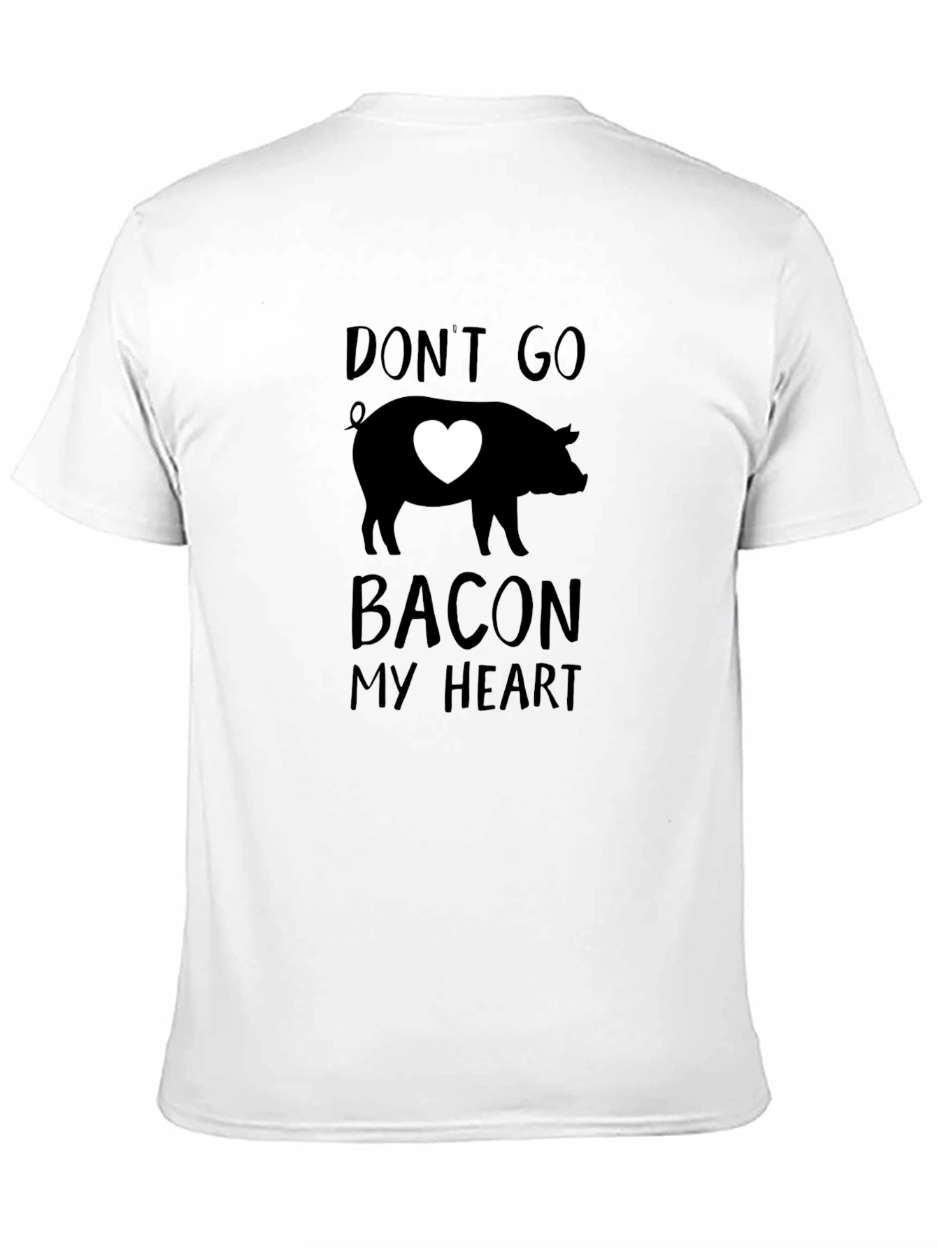 Dont Go Bacon My Heart Pig Graphic T-Shirt