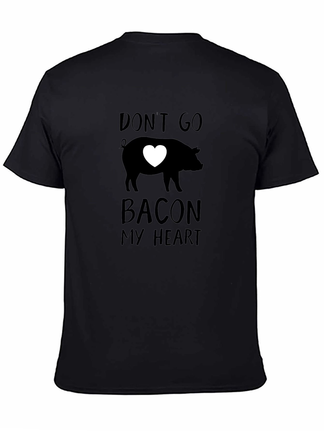 Dont Go Bacon My Heart Pig Graphic T-Shirt