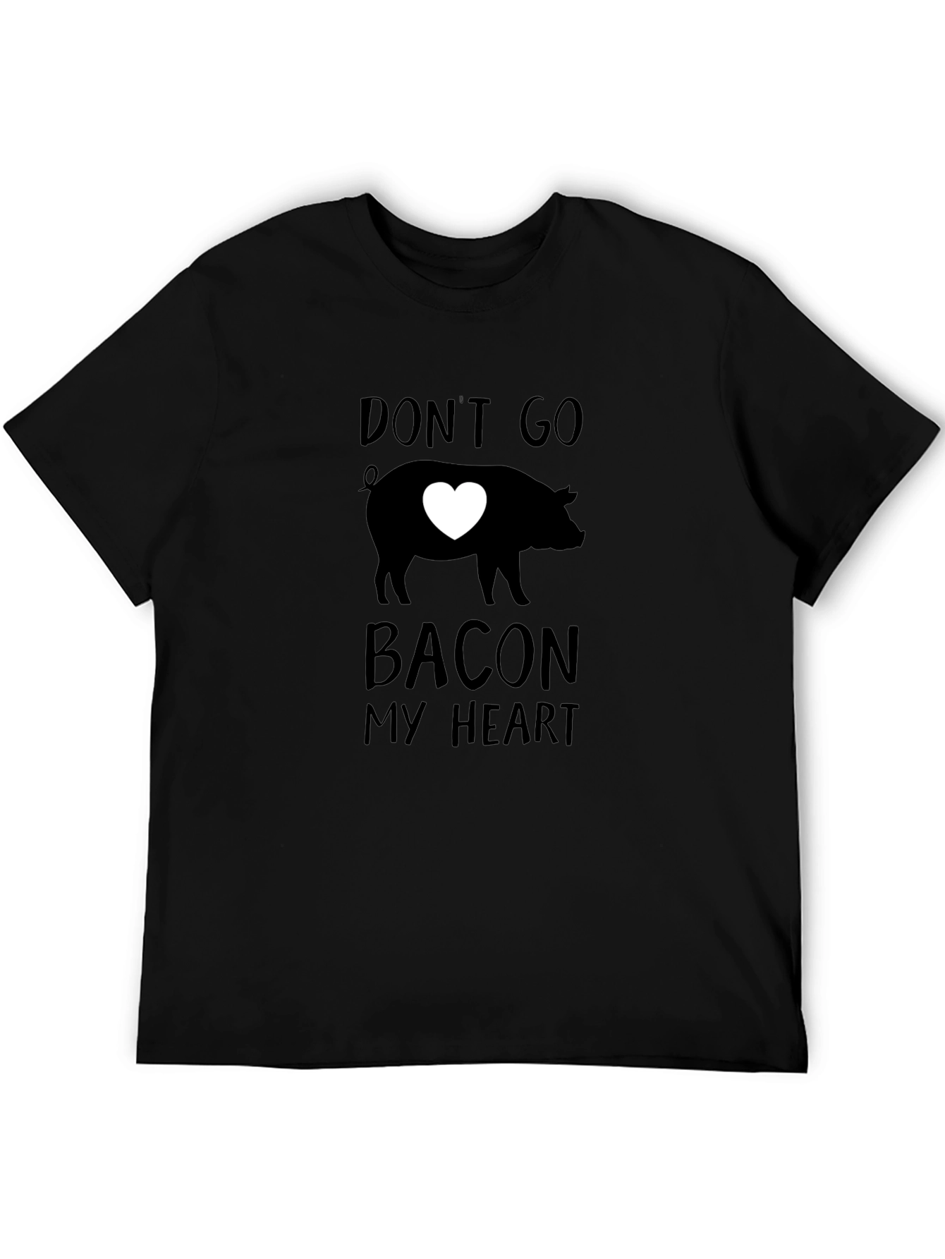 Dont Go Bacon My Heart Pig Graphic T-Shirt