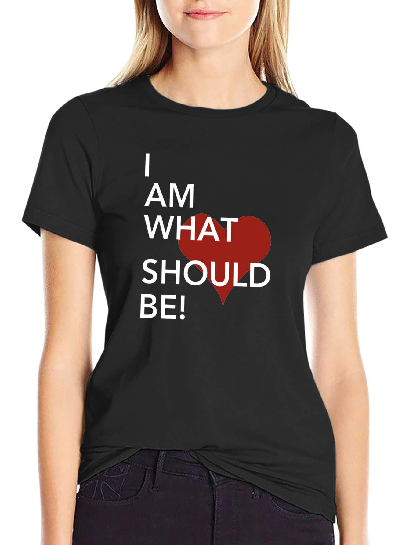 I Am What Should Be! Graphic T-Shirt