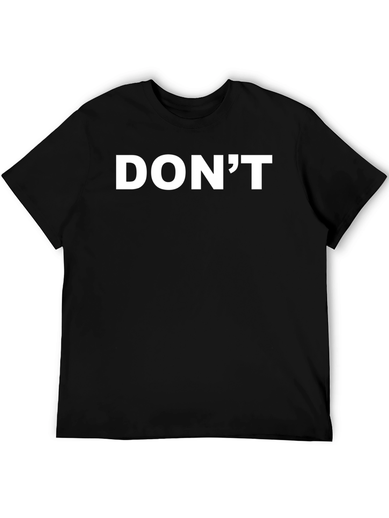 DONT Graphic Tee - Bold Statement T-Shirt
