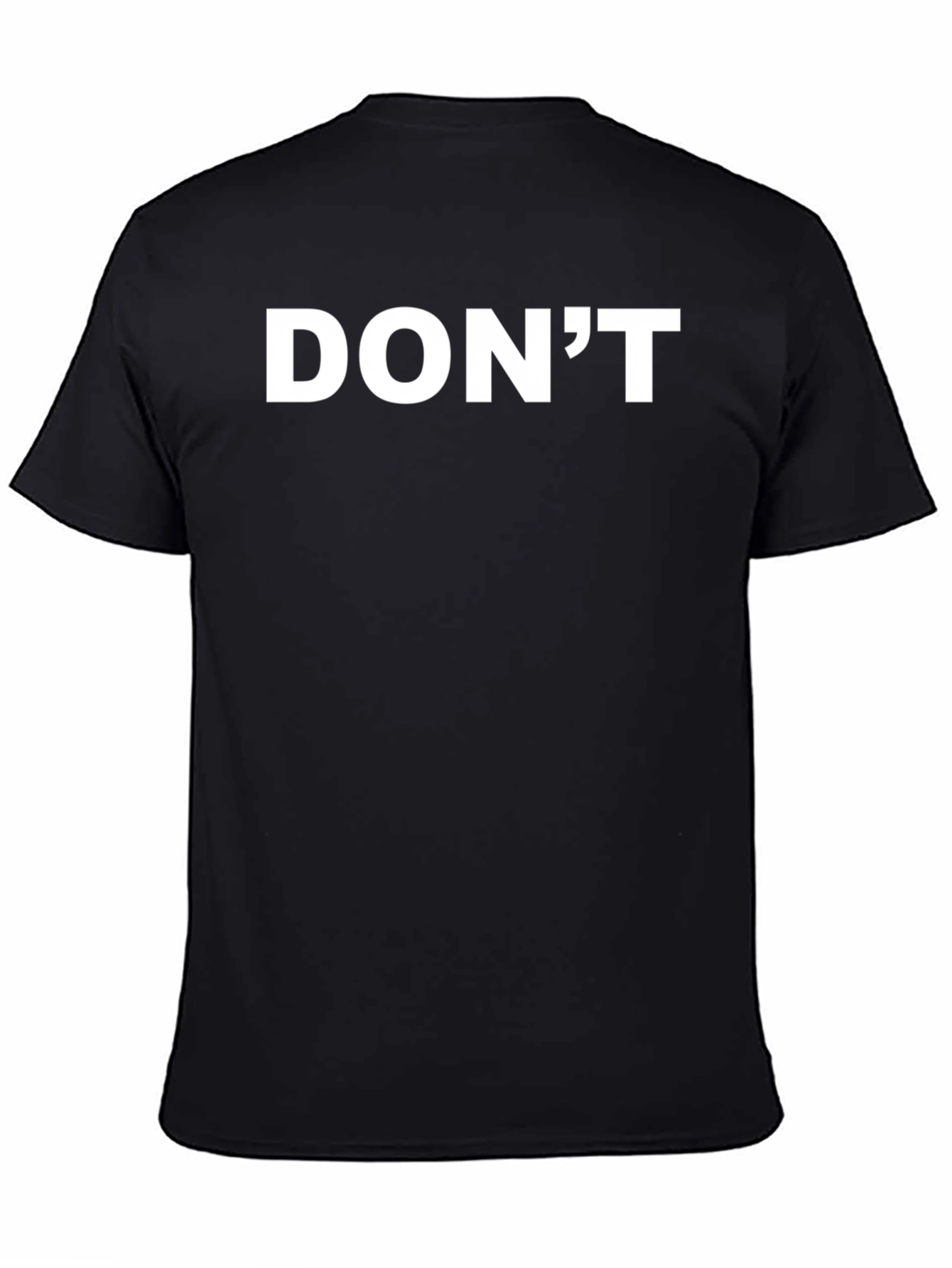 DONT Graphic Tee - Bold Statement T-Shirt
