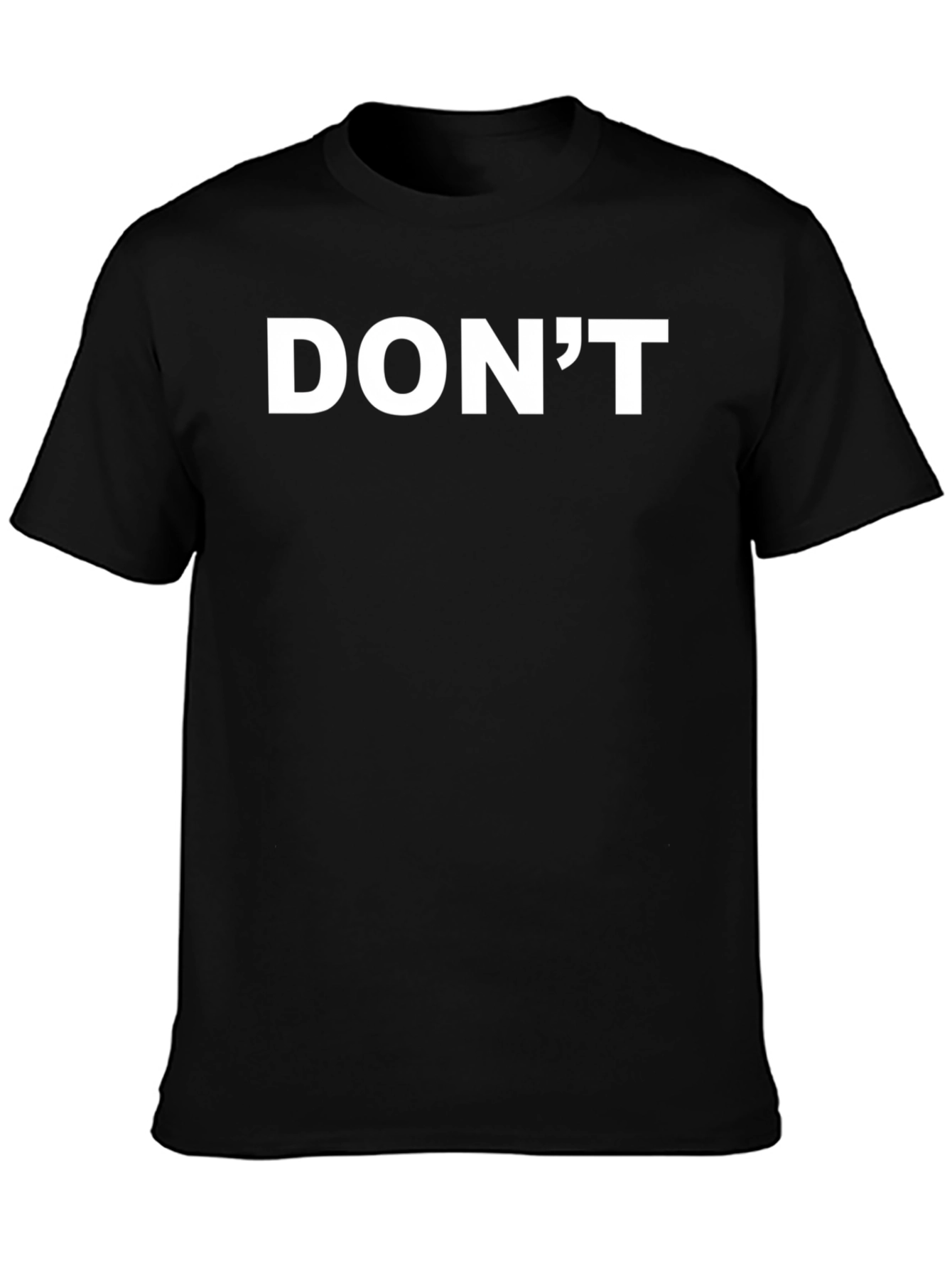 DONT Graphic Tee - Bold Statement T-Shirt