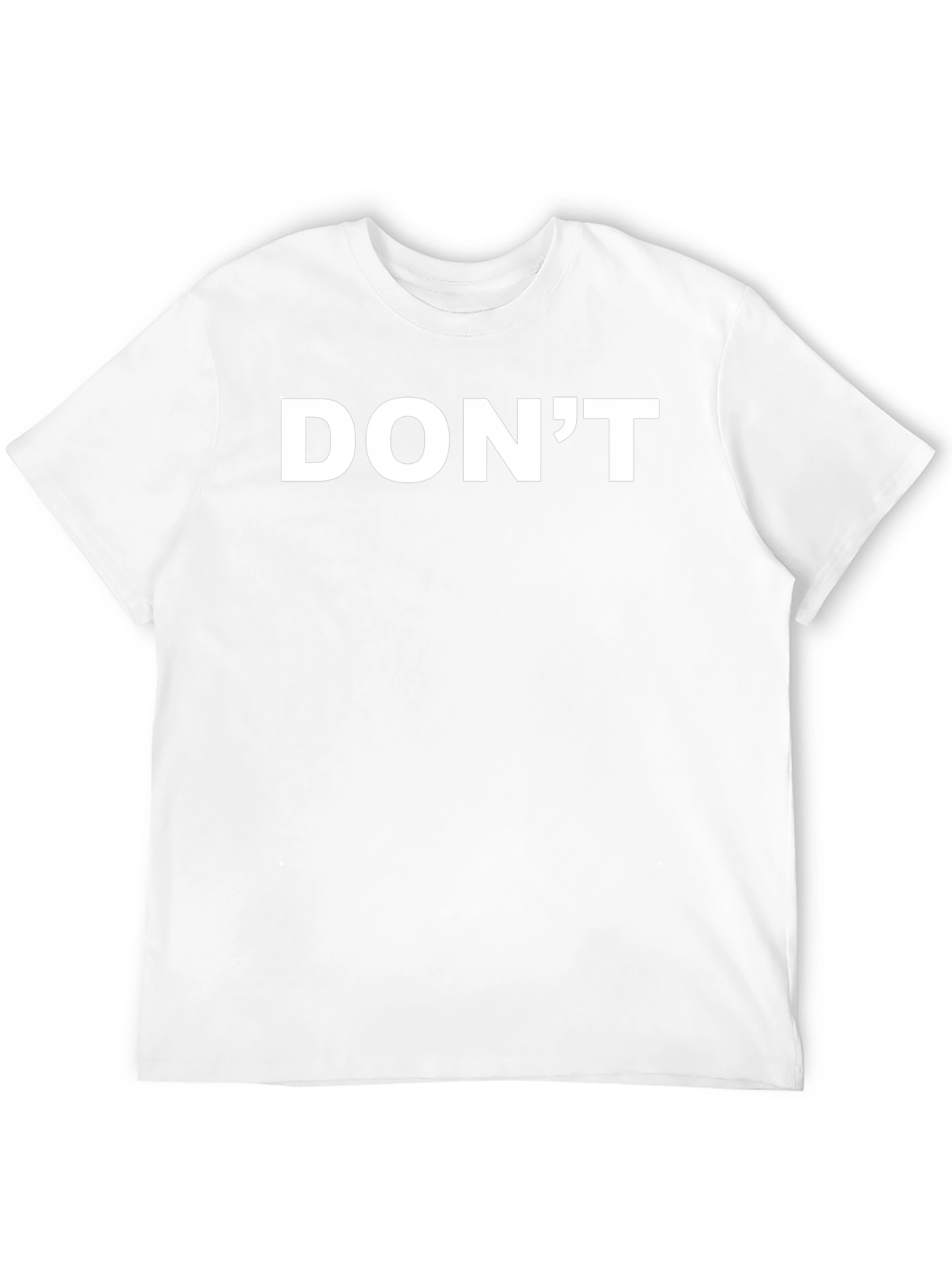 DONT Graphic Tee - Bold Statement T-Shirt
