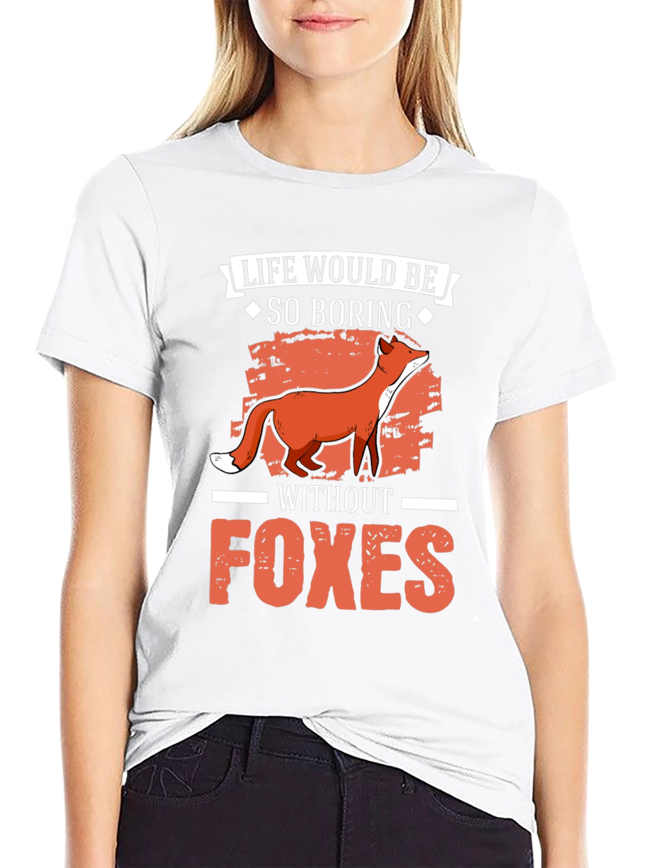 Life Would Be So Boring Without Foxes T-Shirt