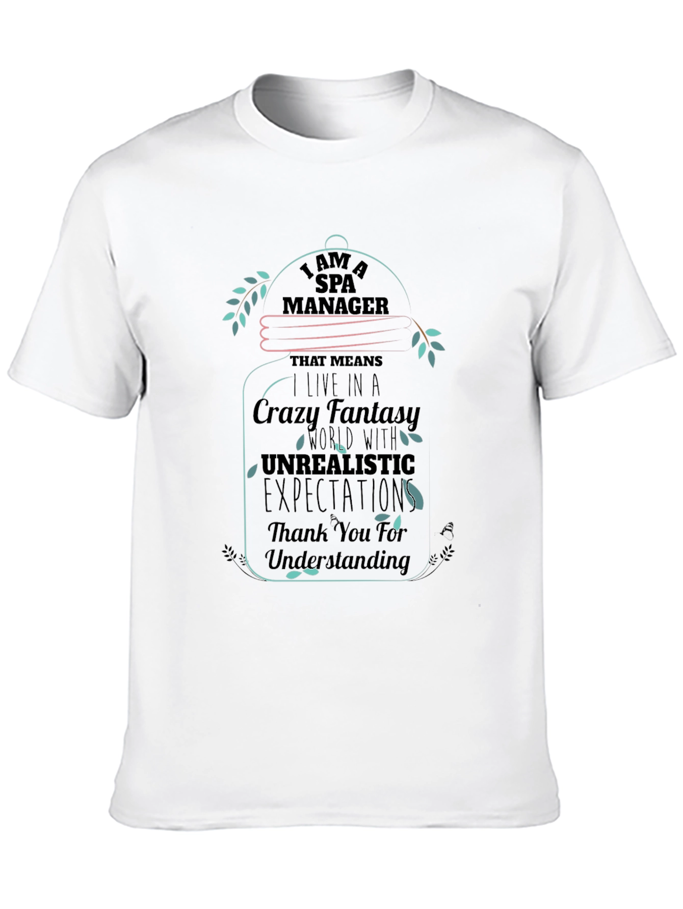 Spa Manager Crazy Fantasy T-Shirt