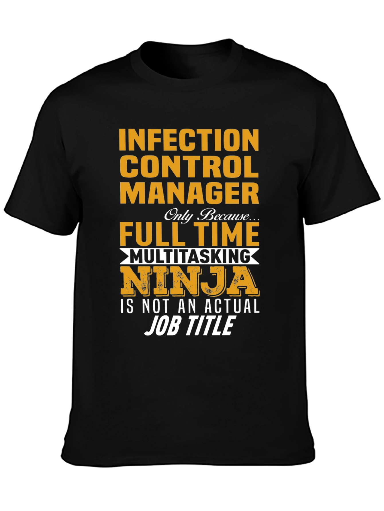 Infection Control Manager Multitasking Ninja T-Shirt