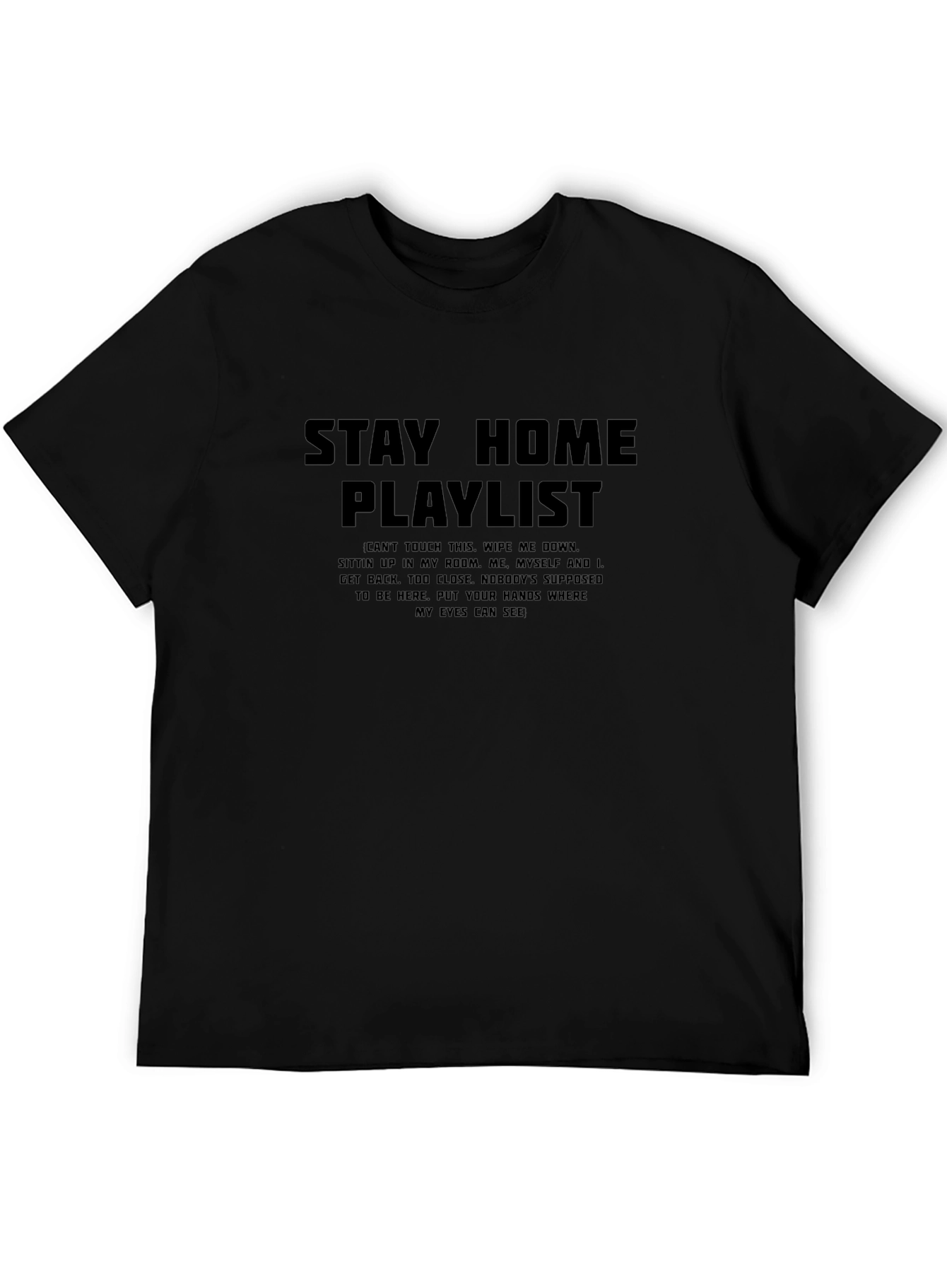 Stay Home Playlist Black T-Shirt