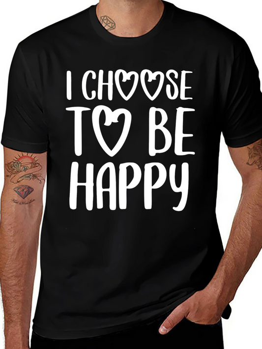 I Choose to Be Happy Graphic T-Shirt