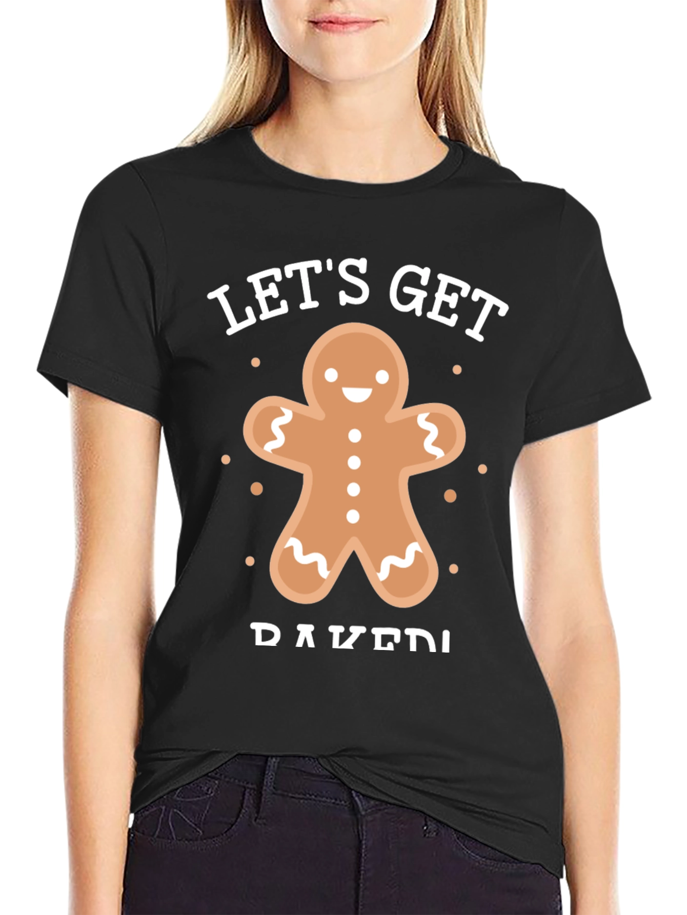 Lets Get Baked Gingerbread T-Shirt