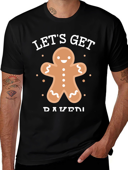 Lets Get Baked Gingerbread T-Shirt