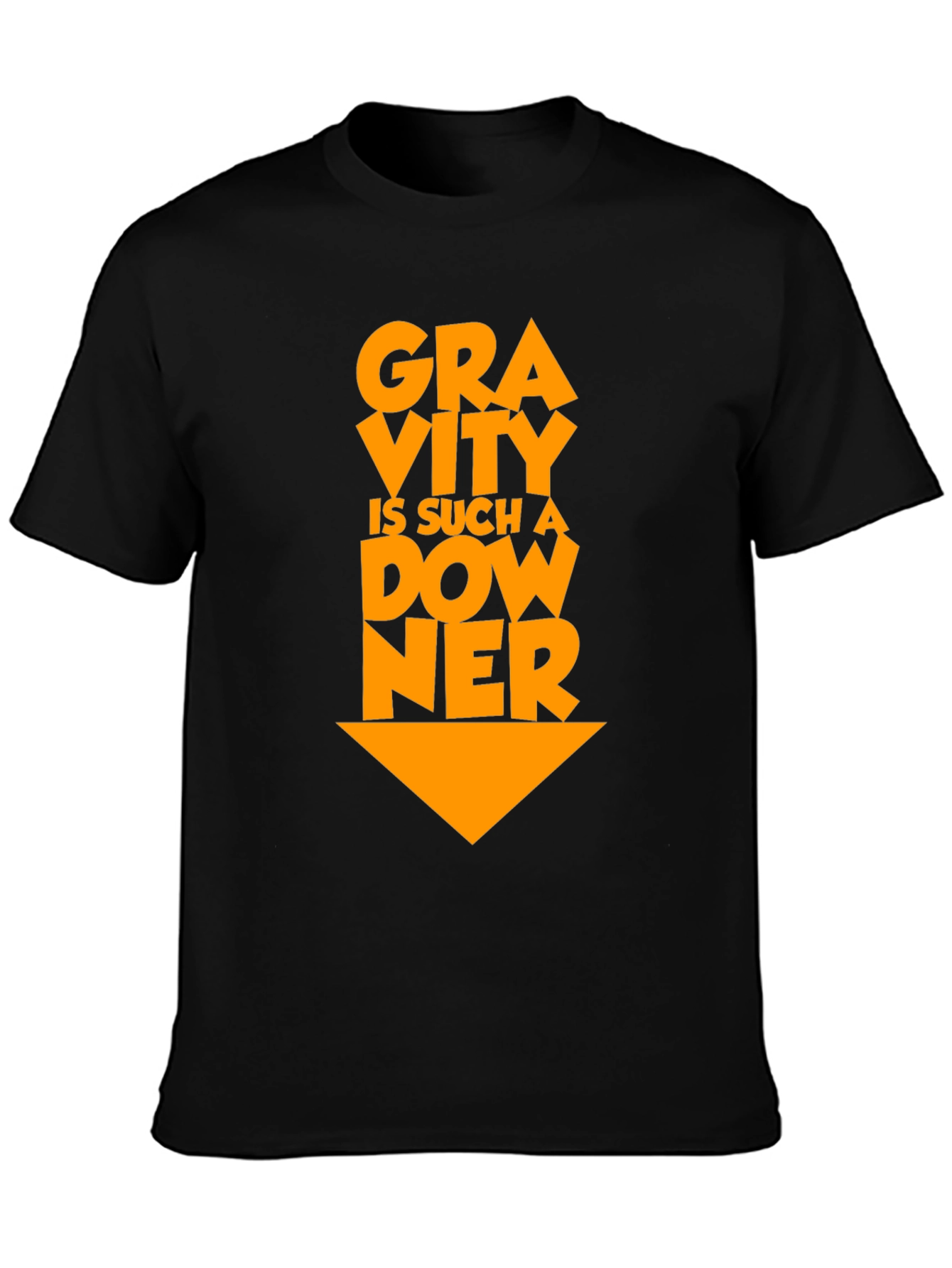 Gravity Is Such a Downer Funny T-Shirt