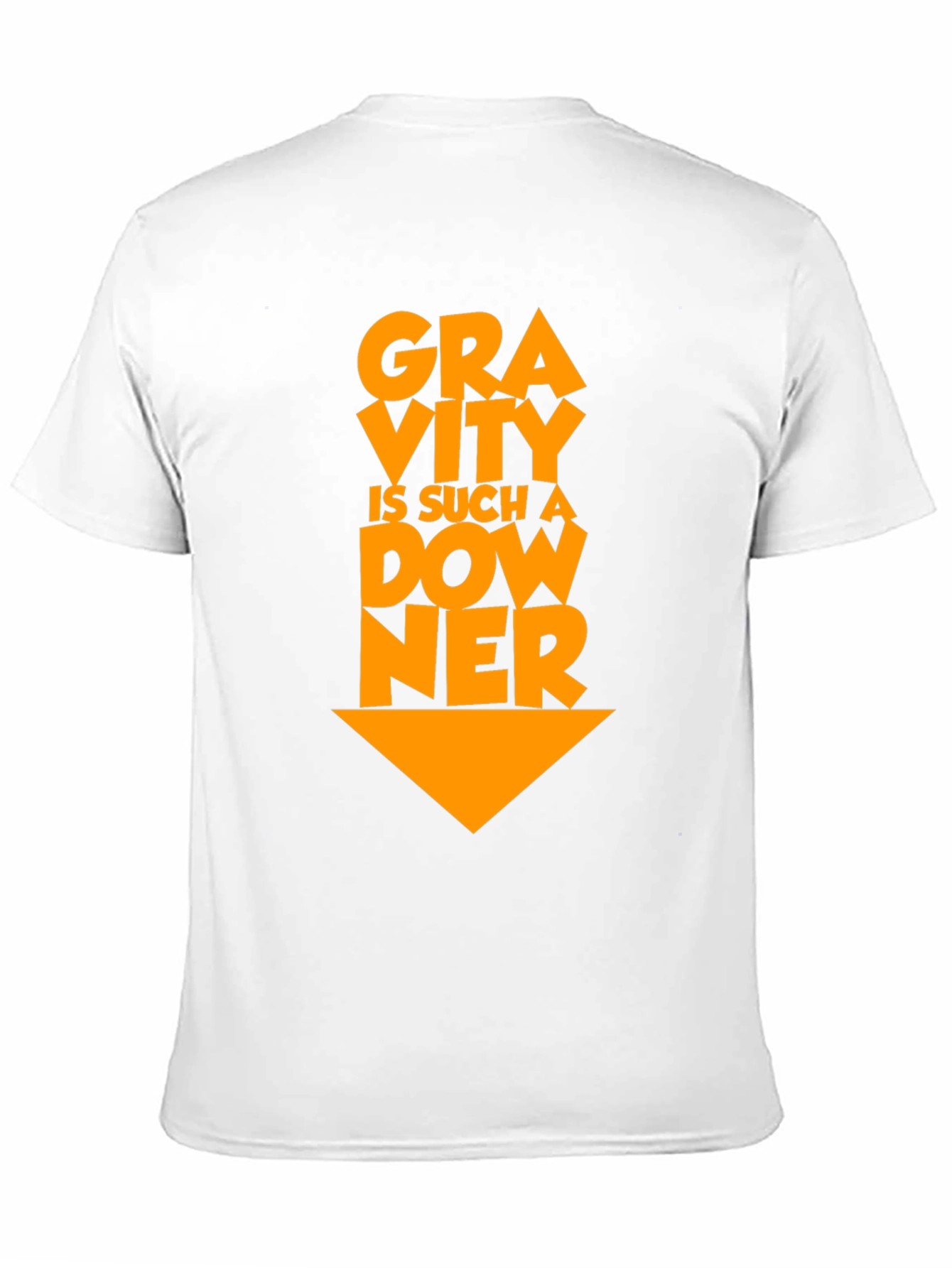 Gravity Is Such a Downer Funny T-Shirt