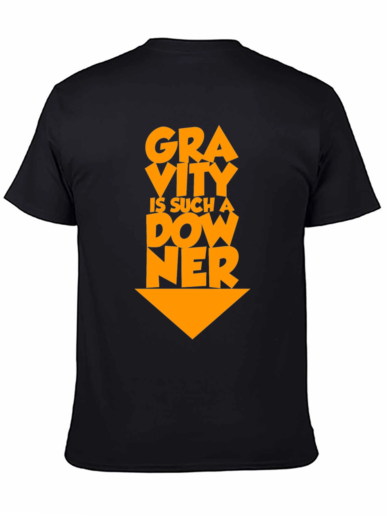 Gravity Is Such a Downer Funny T-Shirt