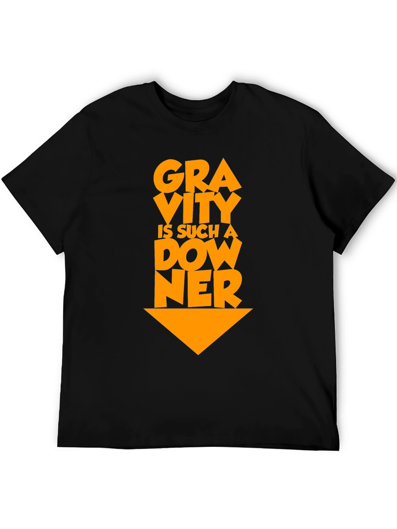 Gravity Is Such a Downer Funny T-Shirt