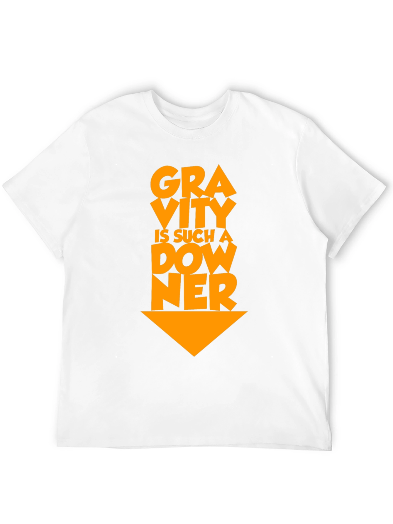 Gravity Is Such a Downer Funny T-Shirt