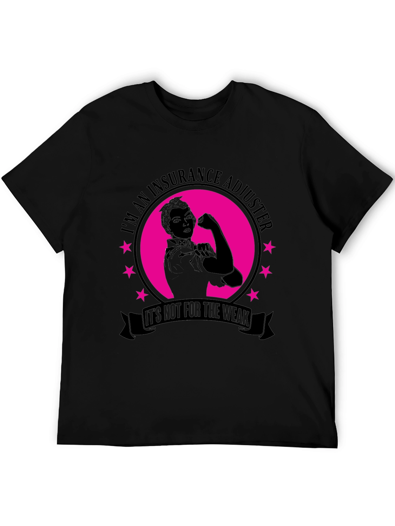 Insurance Adjuster T-Shirt - Not For The Weak!