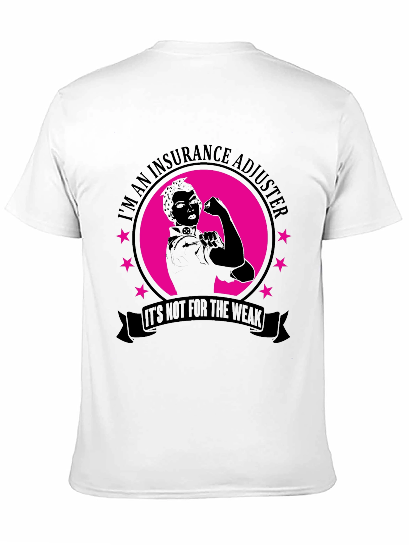 Insurance Adjuster T-Shirt - Not For The Weak!
