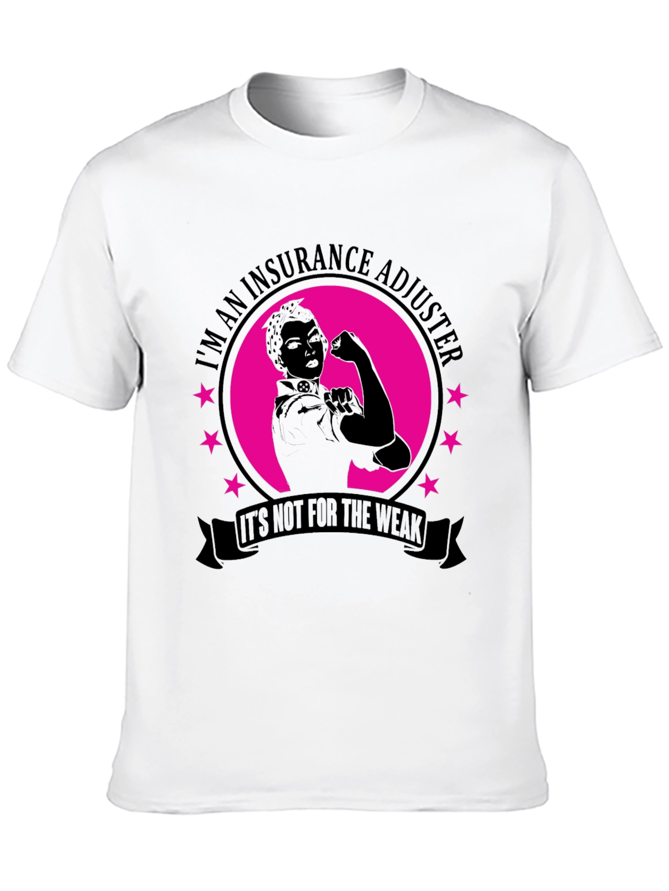 Insurance Adjuster T-Shirt - Not For The Weak!
