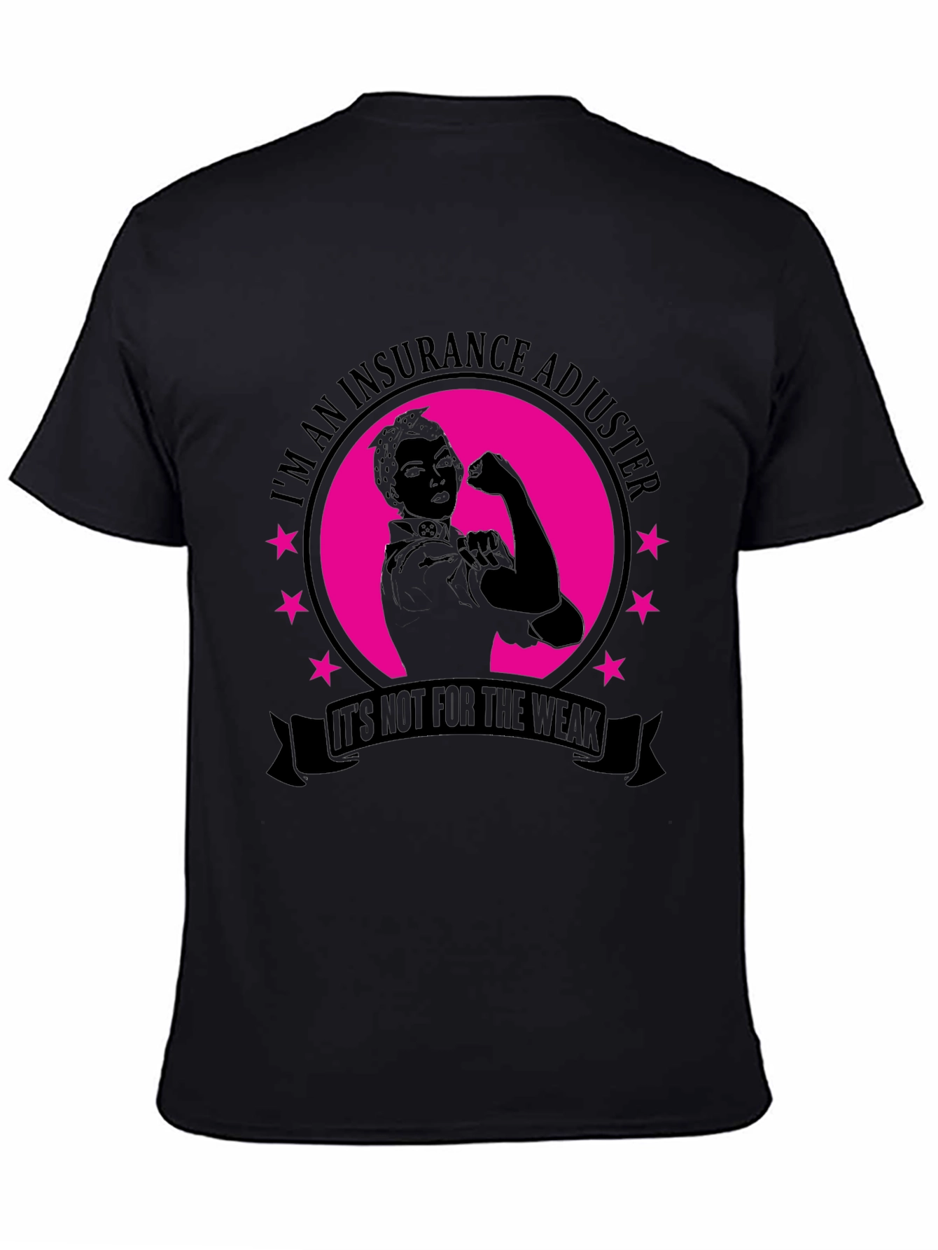 Insurance Adjuster T-Shirt - Not For The Weak!