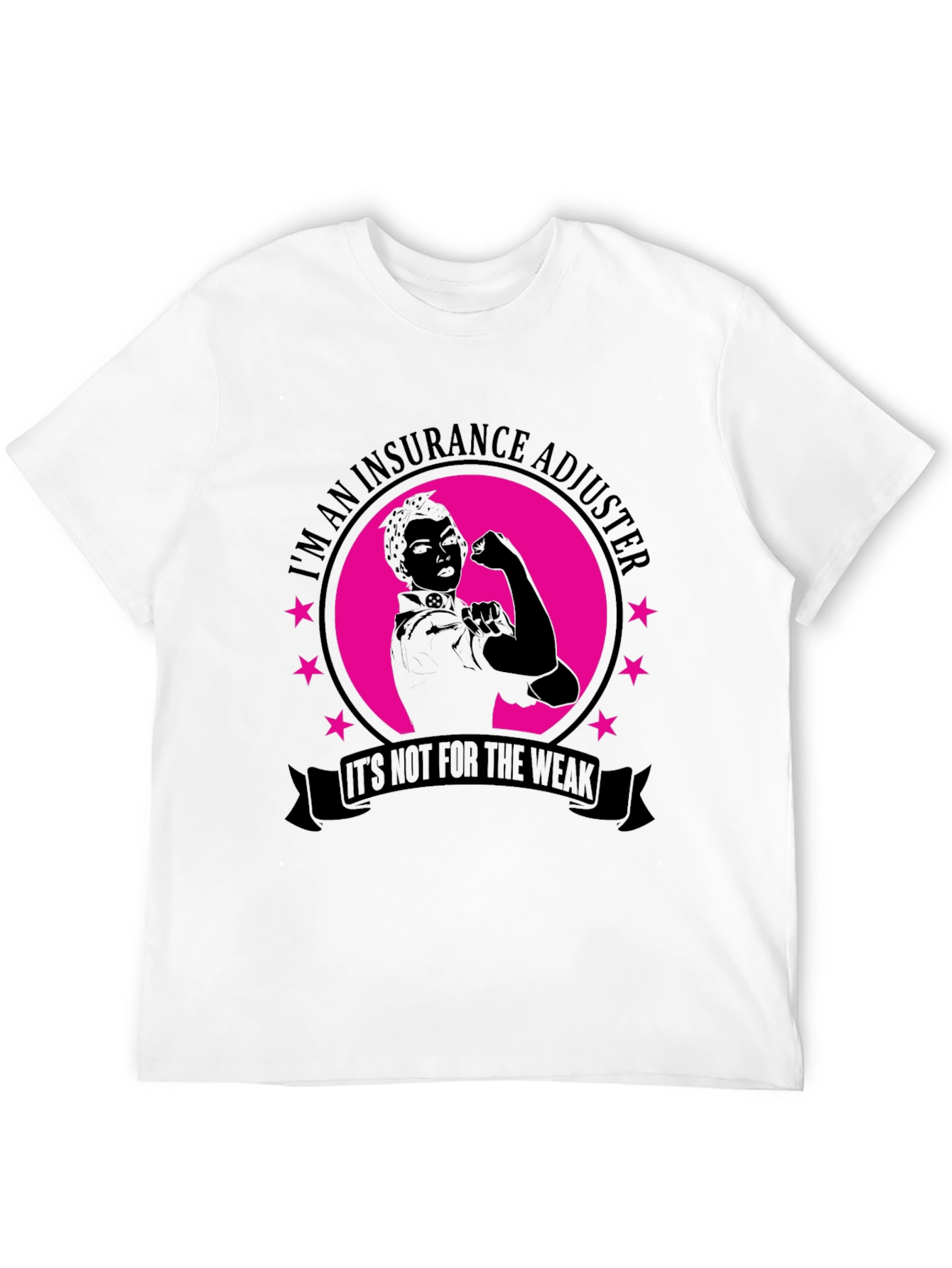 Insurance Adjuster T-Shirt - Not For The Weak!