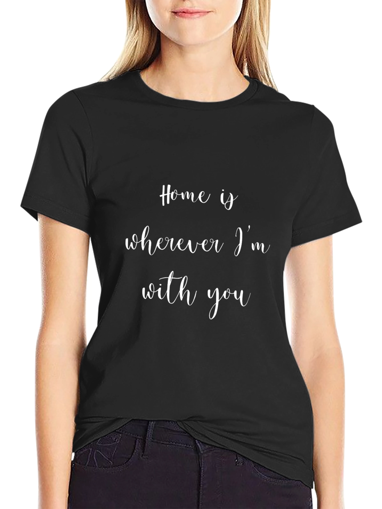 Home is Wherever Im With You Black T-Shirt