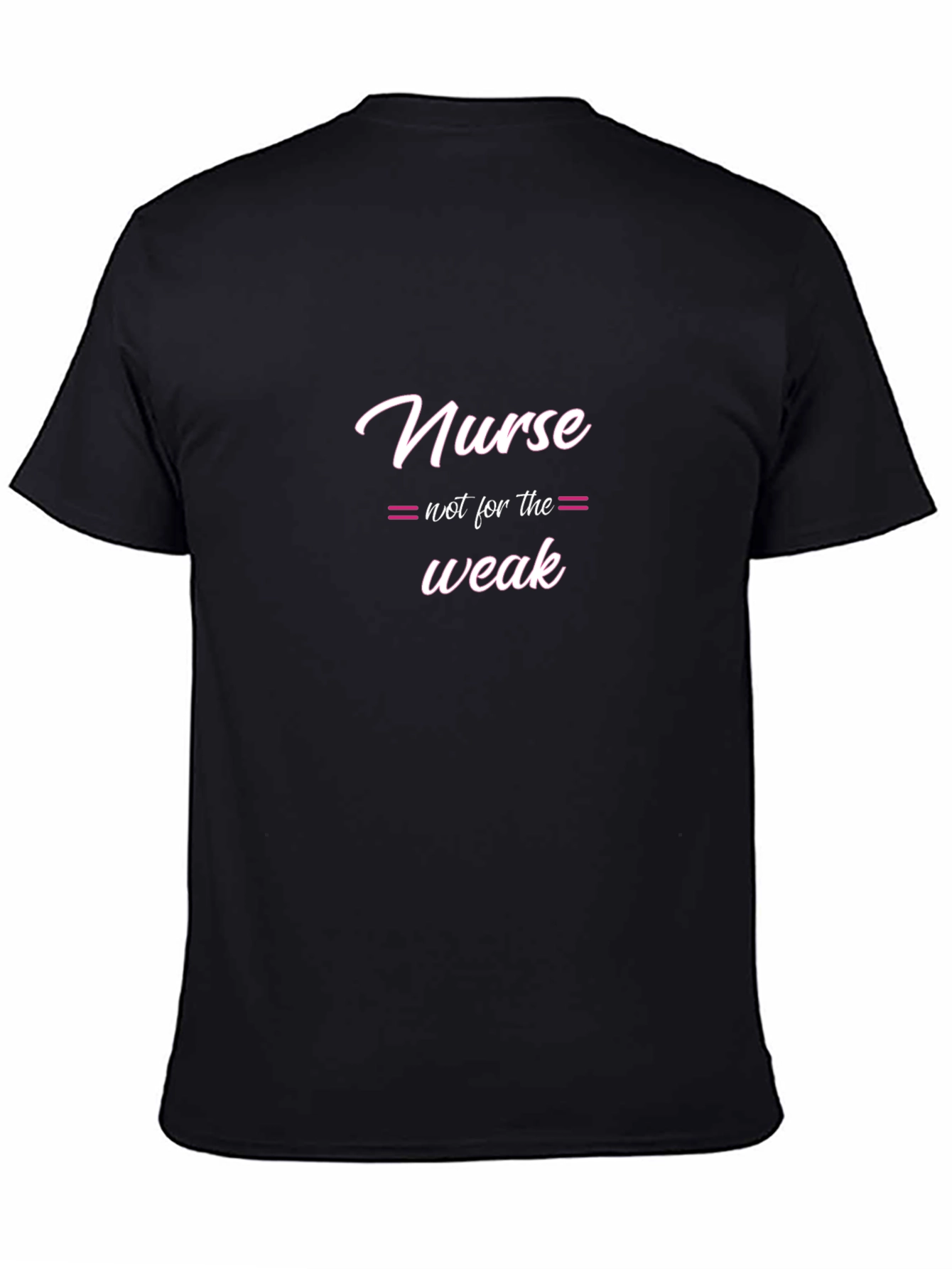 Nurse Not for the Weak Black T-Shirt