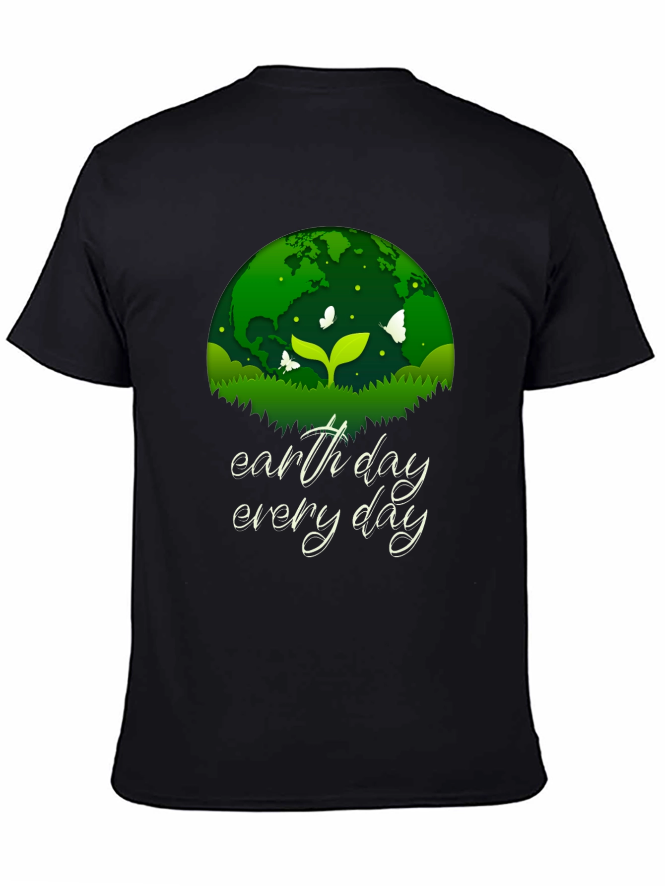 Earth Day Every Day T-Shirt - Eco-Friendly Design