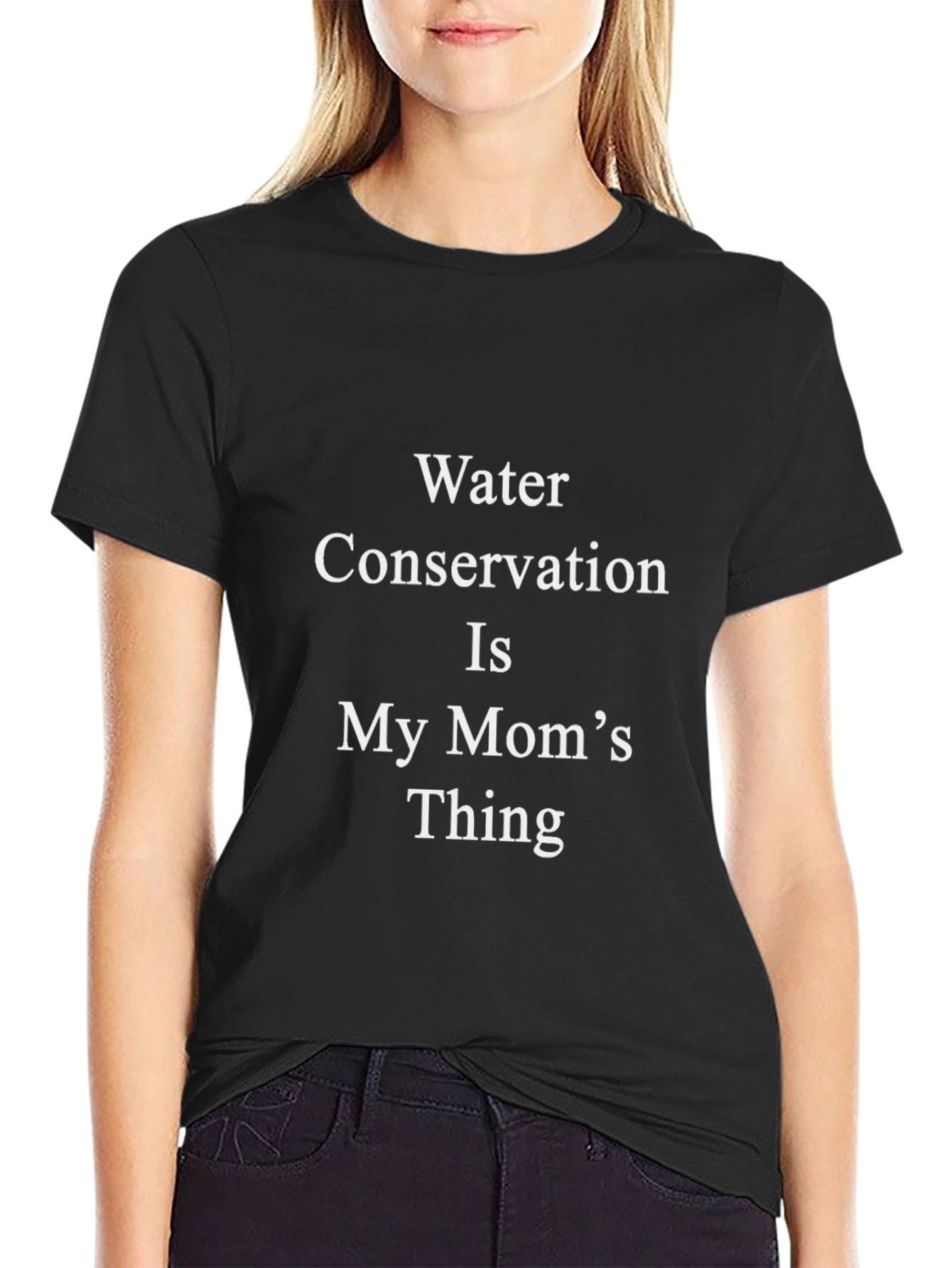 Water Conservation is My Moms Thing Tee