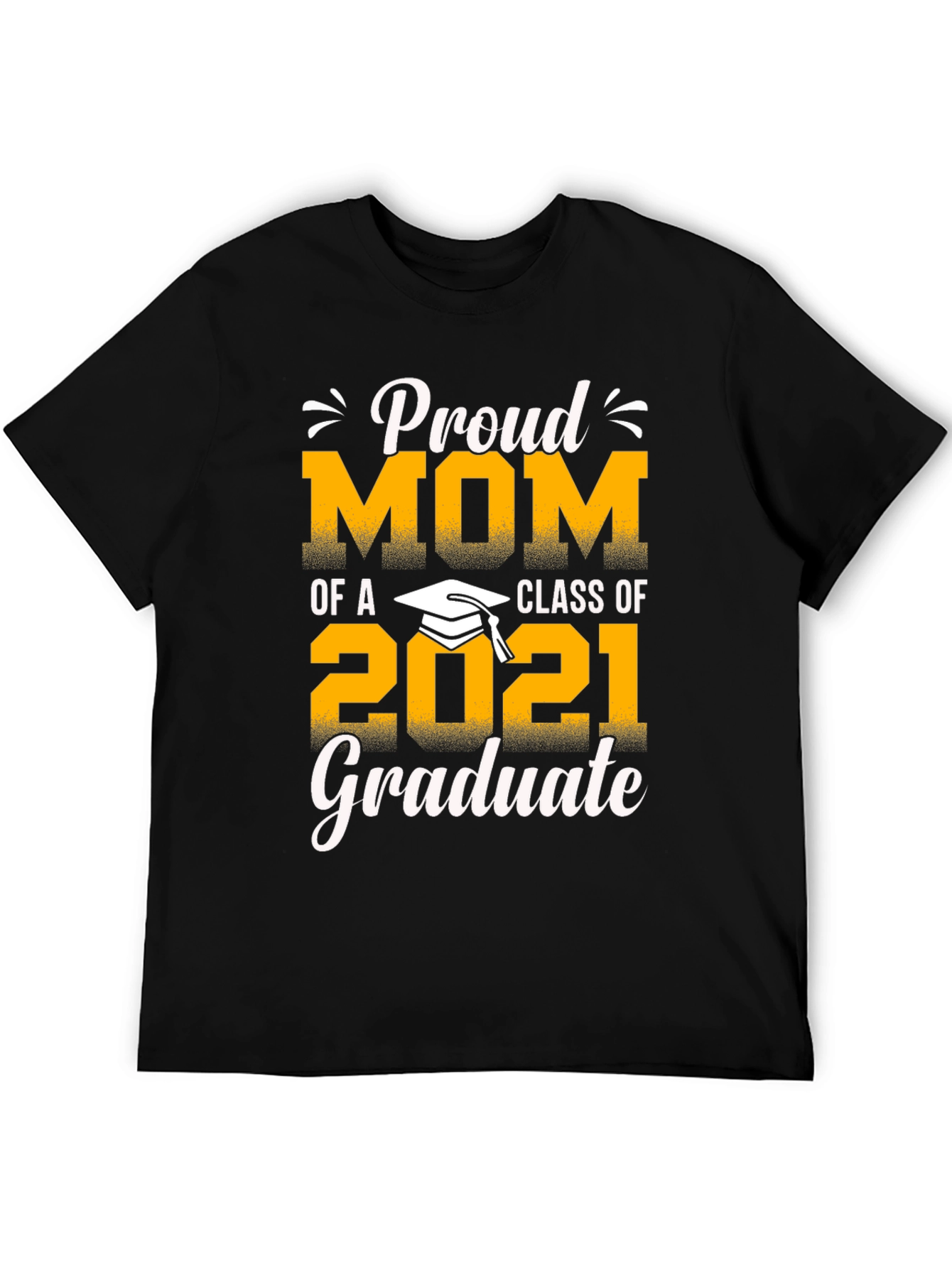 Proud Mom of a 2021 Graduate T-Shirt