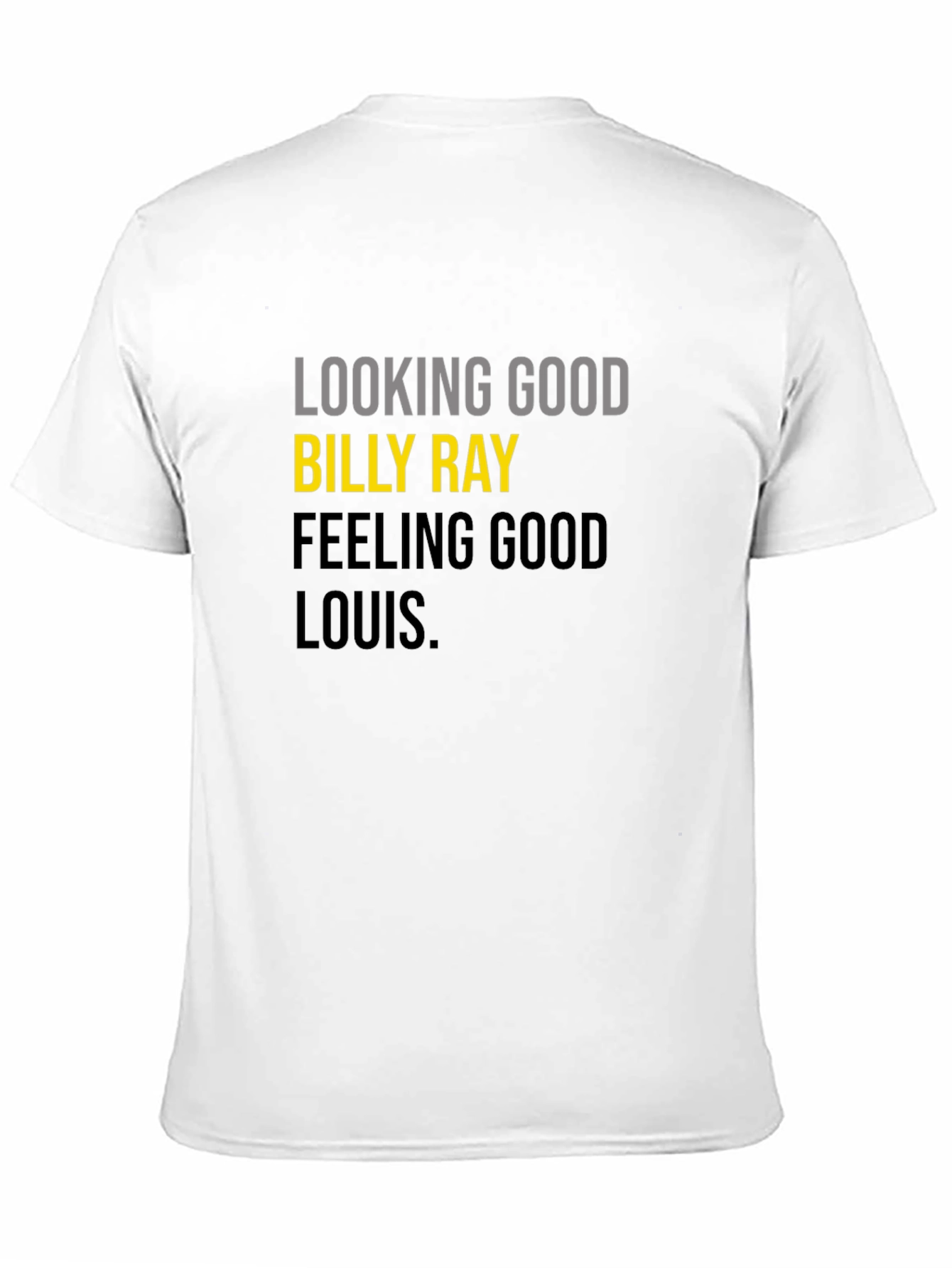 Looking Good Billy Ray T-Shirt