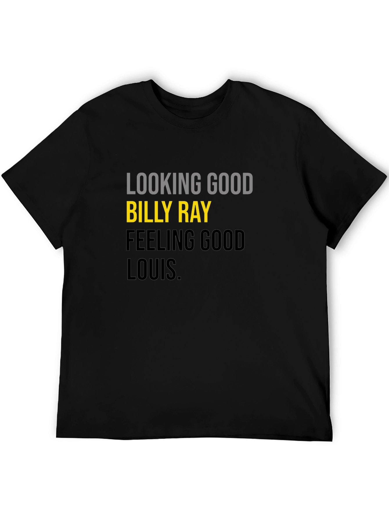 Looking Good Billy Ray T-Shirt
