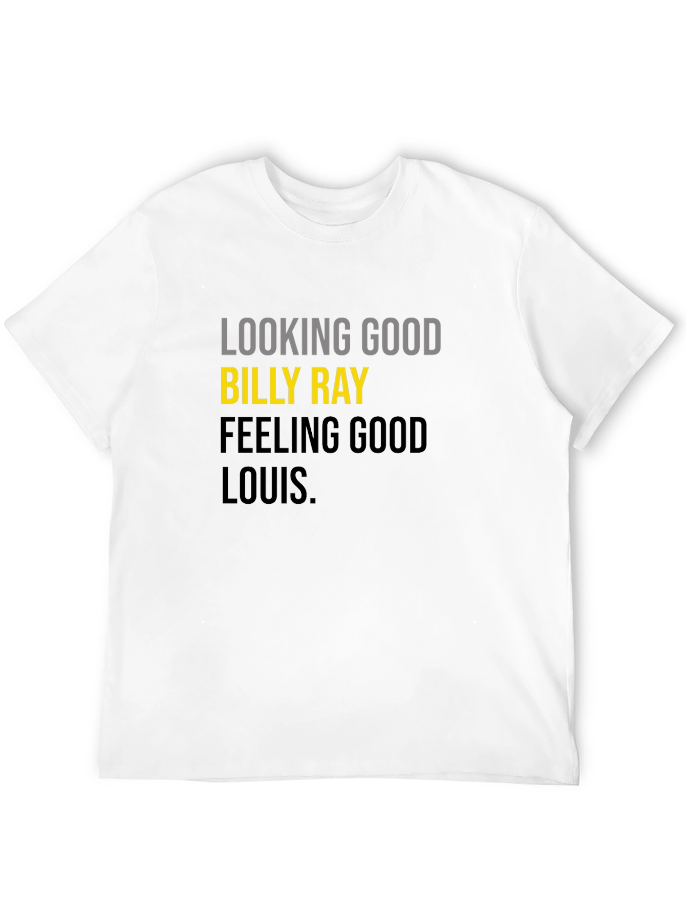 Looking Good Billy Ray T-Shirt