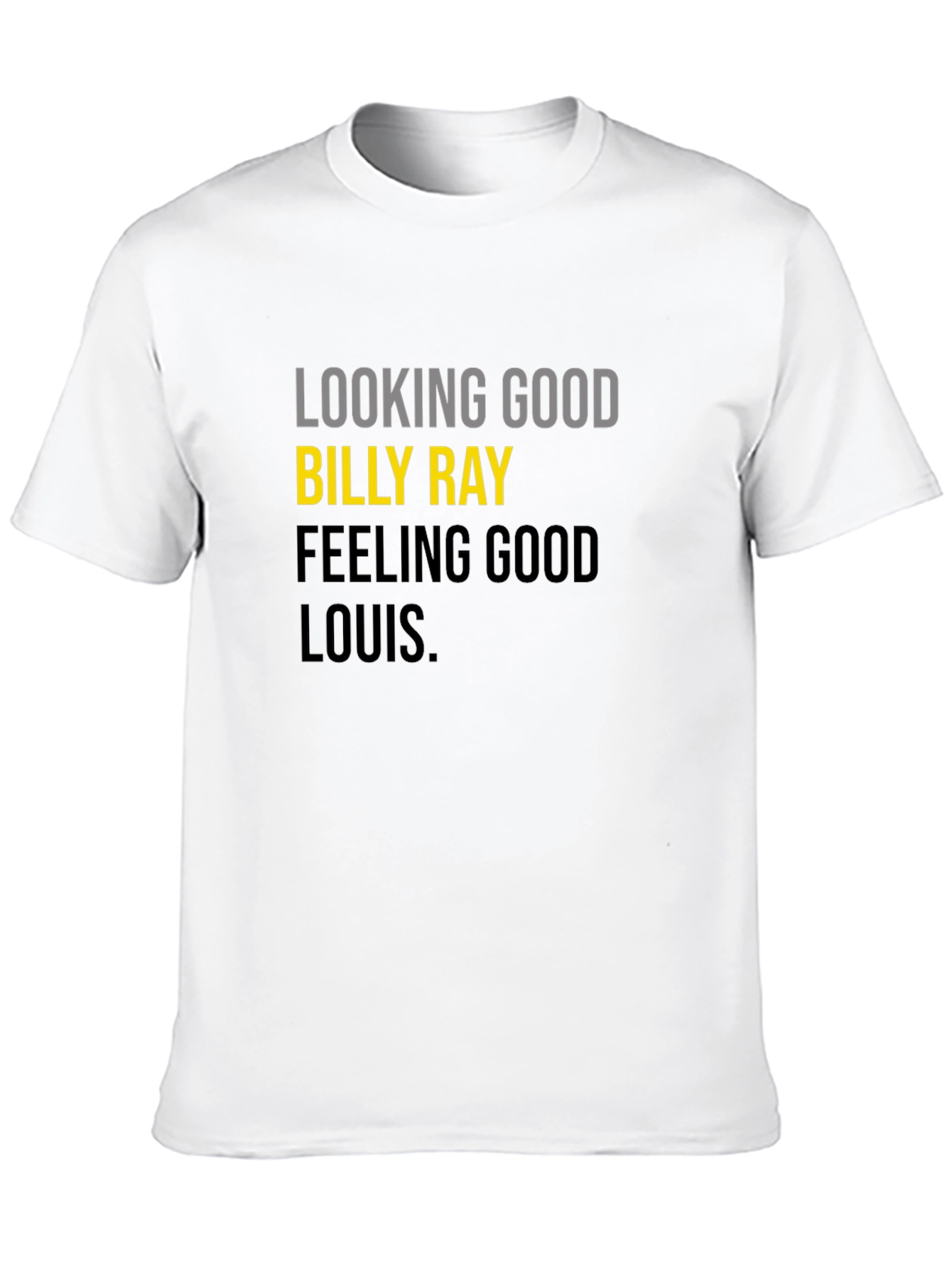Looking Good Billy Ray T-Shirt