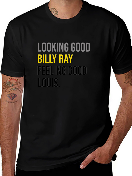 Looking Good Billy Ray T-Shirt
