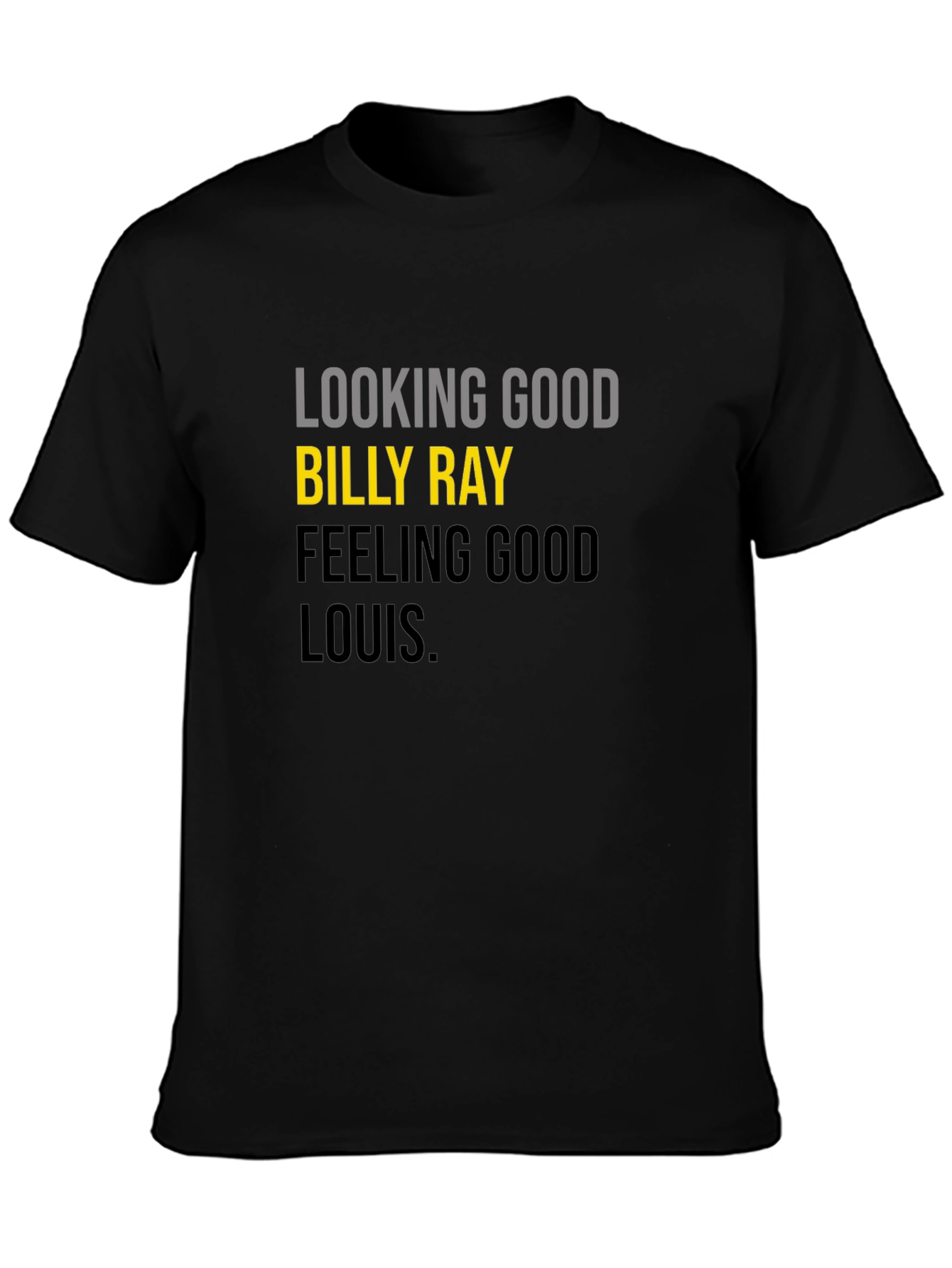 Looking Good Billy Ray T-Shirt