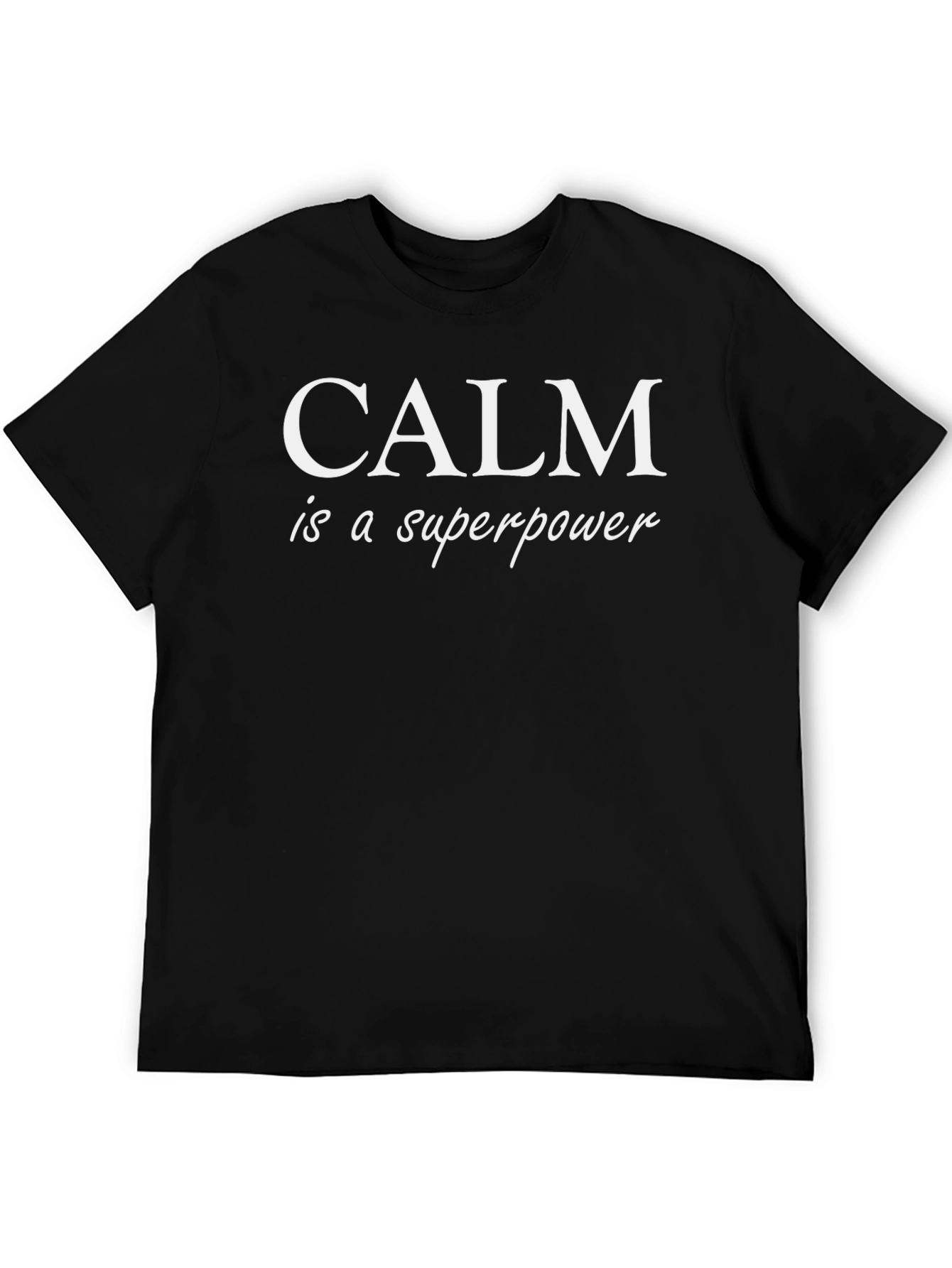Calm is a Superpower T-Shirt - Black Cotton Tee