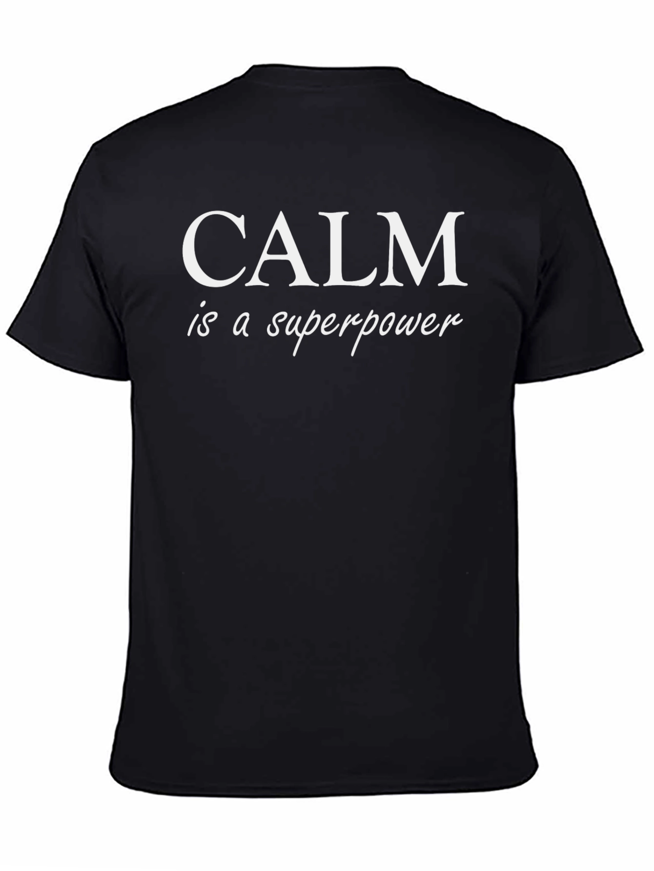 Calm is a Superpower T-Shirt - Black Cotton Tee