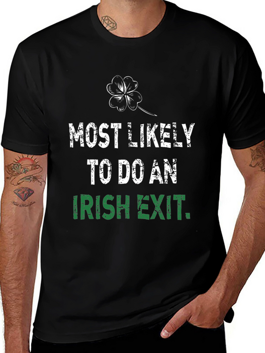 Most Likely To Do An Irish Exit T-Shirt