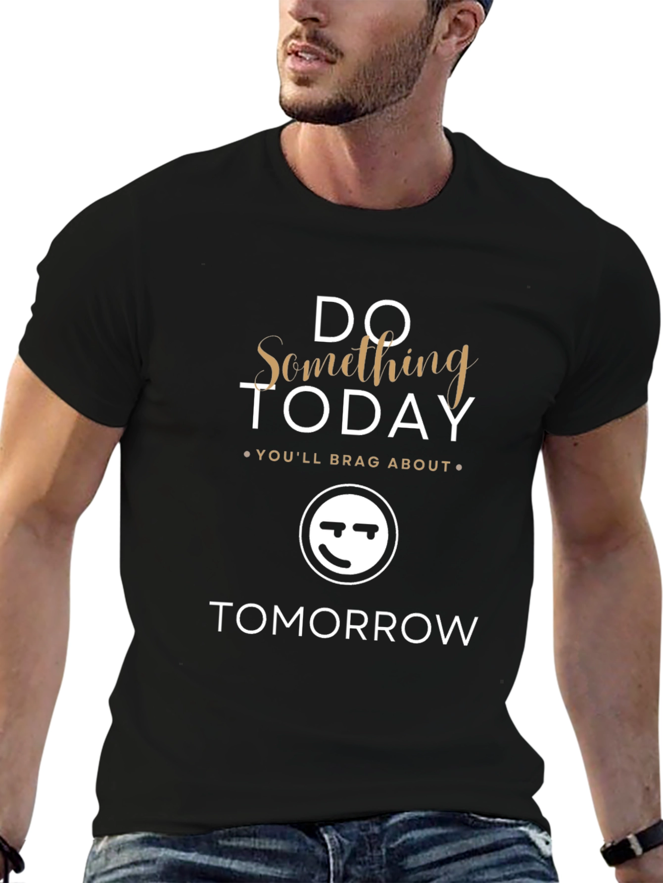 Do Something Today T-Shirt - Motivational Graphic Tee