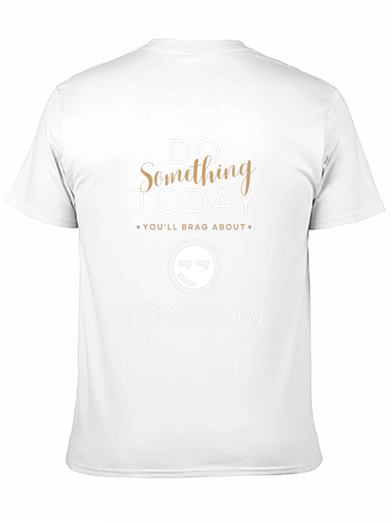 Do Something Today T-Shirt - Motivational Graphic Tee