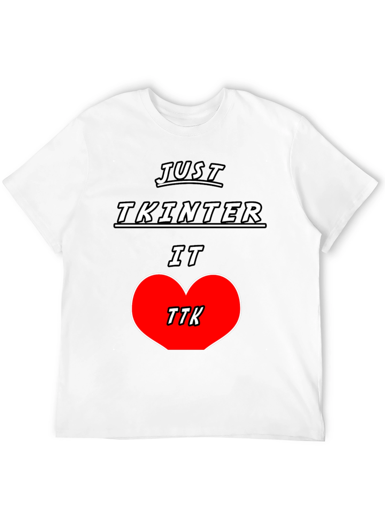 Just Tkinter It T-Shirt