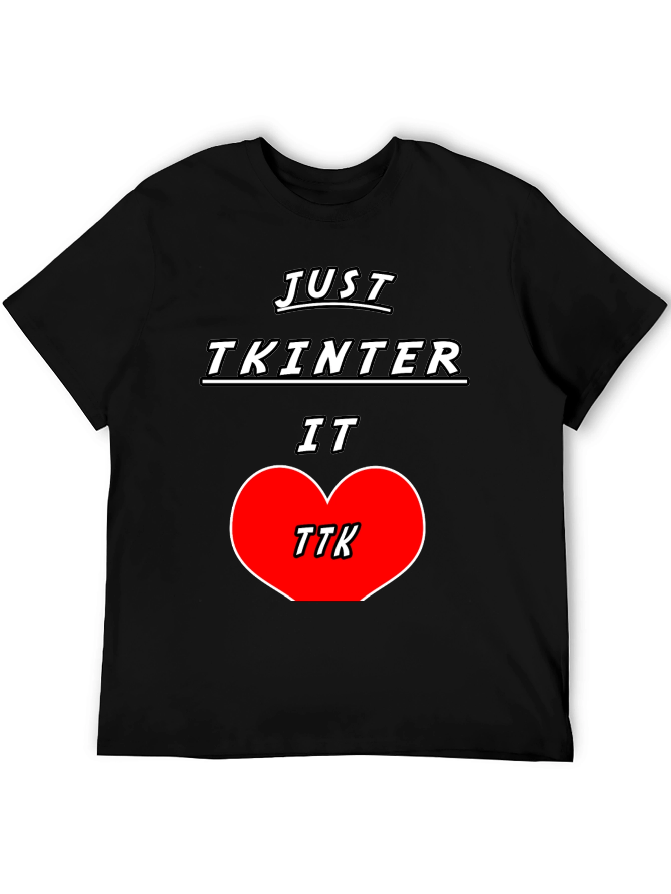 Just Tkinter It T-Shirt