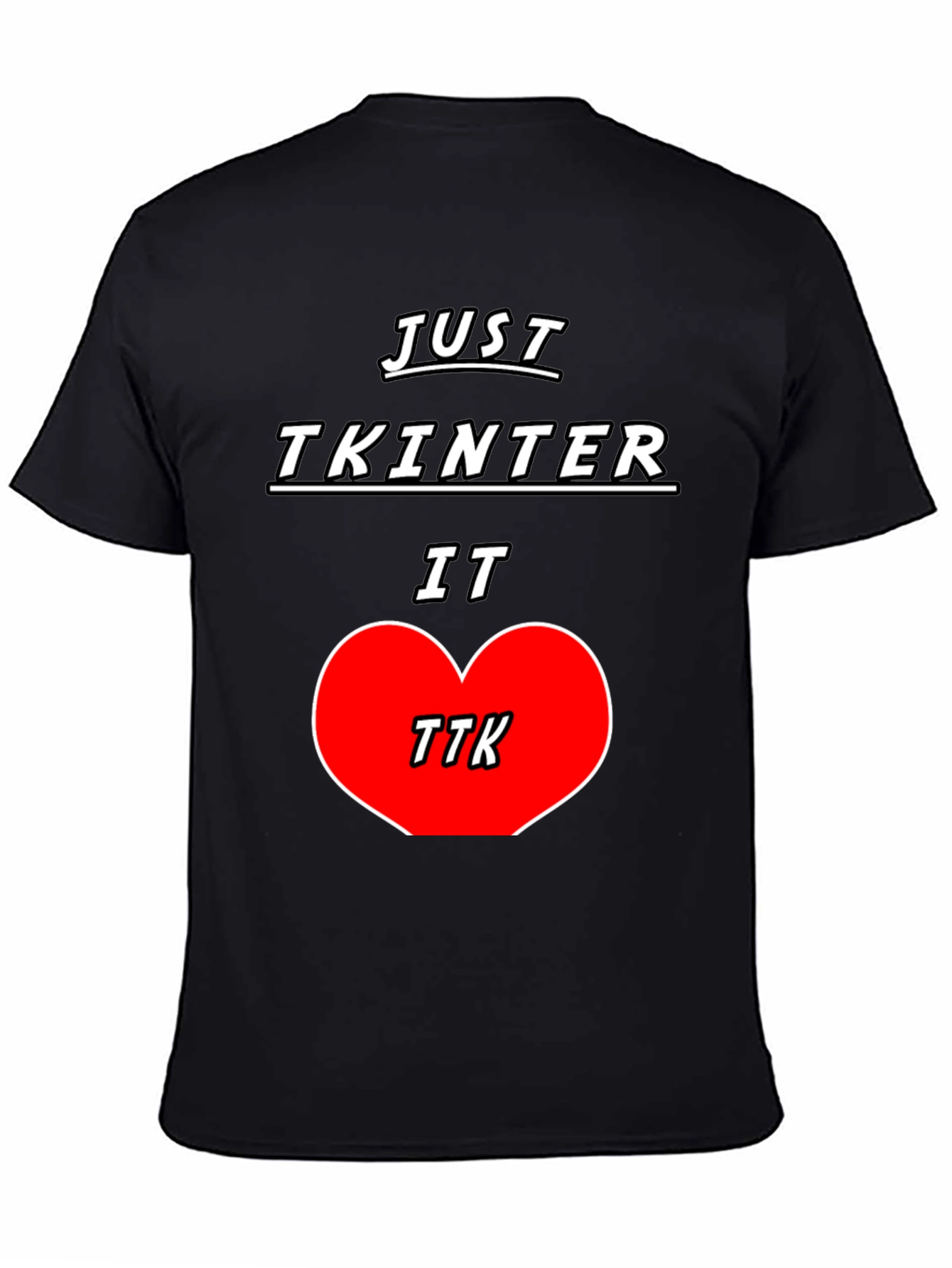 Just Tkinter It T-Shirt