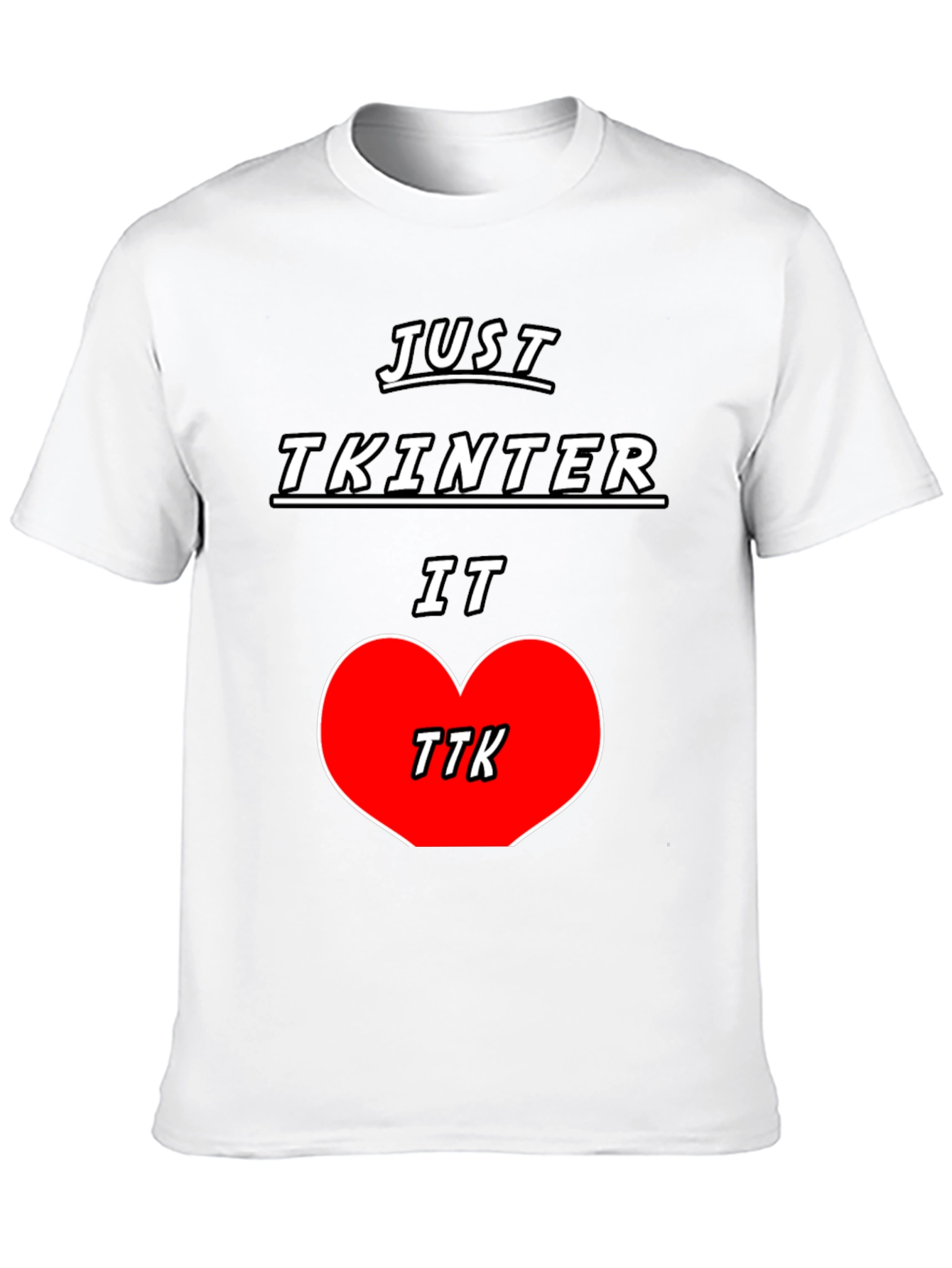 Just Tkinter It T-Shirt